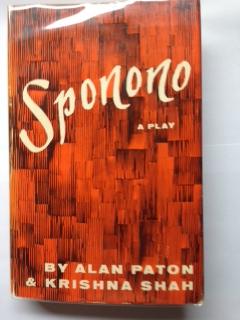 Sponono: A Play in Three Acts. Based on Three Stories By Alan Paton from the Collection, Tales fr...