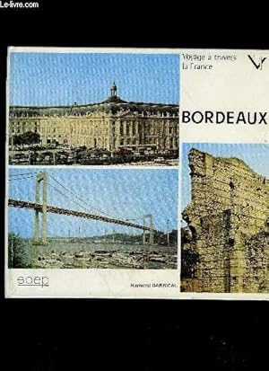 Image du vendeur pour BORDEAUX - VOYAGE A TRAVERS LA FRANCE mis en vente par Le-Livre