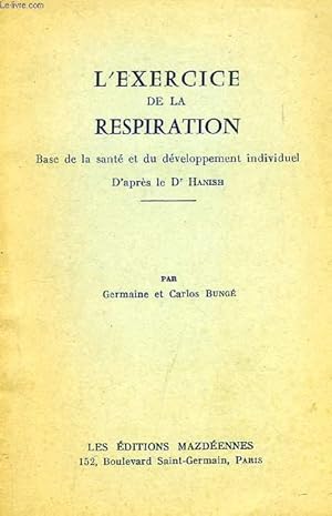 Bild des Verkufers fr L'EXERCICE DE LA RESPIRATION, BASE DE LA SANTE ET DU DEVELOPPEMENT INDIVIDUEL, D'APRES LE Dr HANISH zum Verkauf von Le-Livre