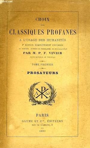 Seller image for CHOIX DES CLASSIQUES PROFANES, A L'USAGE DES HUMANITES, TOME I, PROSATEURS for sale by Le-Livre