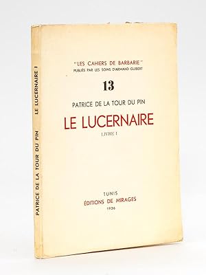 Le Lucernaire. Livre I [ Livre dédicacé par l'auteur - édition originale ]