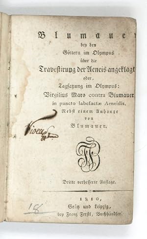 Immagine del venditore per Blumauer bey den Gttern im Olympus ber die Travestirung der Aeneis angeklagt oder, Tagsatzung Im Olympus: Virgilius Maro contra Blumauer in puncto labefactae Aeneidis. Nebst einem Anhange [.]. 3. verbesserte Auflage. venduto da Antiquariat INLIBRIS Gilhofer Nfg. GmbH