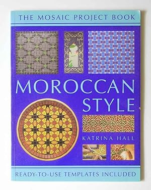 Moroccan Style. The Mosaic Project Book