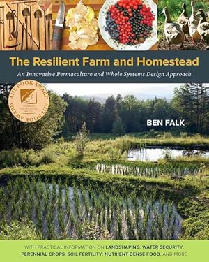 Seller image for The Resilient Farm and Homestead: An Innovative Permaculture and Whole Systems Design Approach (Paperback) for sale by Grand Eagle Retail