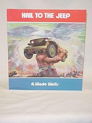 Image du vendeur pour Hail to the Jeep; A Factual and Pictorial History of the Jeep mis en vente par Princeton Antiques Bookshop