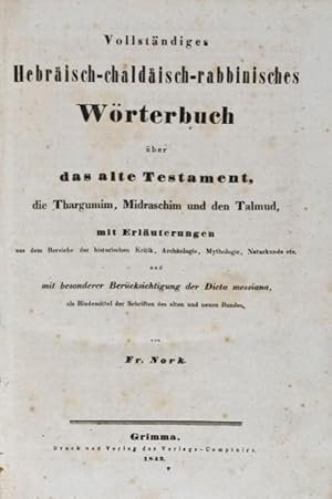 Seller image for die Thargumim, Midraschim und den Talmud, mit Erluterungen aus dem Bereiche der historischen Kritik, Archologie, Mythologie, Naturkunde etc. und mit besonderer Bercksichtigung der Dicta messiana, als Bindemittel des alten und neuen Bundes. [RARE] for sale by ERIC CHAIM KLINE, BOOKSELLER (ABAA ILAB)