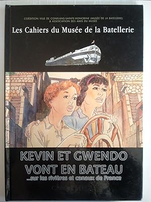 Kevin et Gwendo Vont En Bateau - Les Cahiers Du Musee De La Batellerie No.37 ]