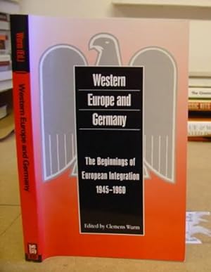 Seller image for Western Europe And Germany - The Beginnings Of European Integration 1945 - 1960 for sale by Eastleach Books