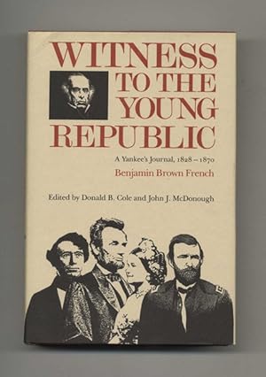 Seller image for Witness to the Young Republic: a Yankee's Journal, 1828-1870 - 1st Edition/1st Printing for sale by Books Tell You Why  -  ABAA/ILAB