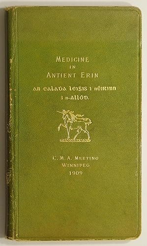 Medicine in Antient Erin: An Historical Sketch from Celtic to Mediaeval Times