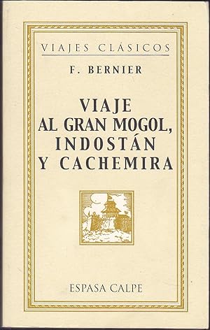VIAJE AL GRAN MOGOL INDOSTAN Y CACHEMIRA (2 volumenes en 1 solo libro OBRA COMPLETA) (Colecc Viaj...