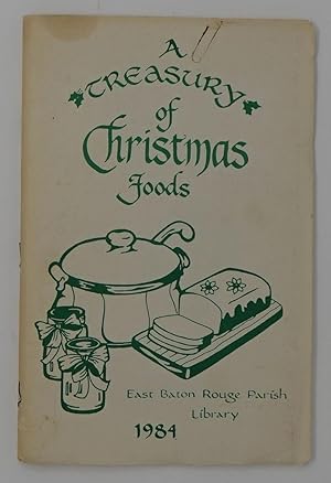 Seller image for A Treasury of Christmas Foods: East Baton Rouge Parish Library 1984 for sale by Faith In Print