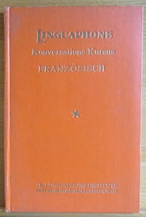 Konversations-Kursus Français : Linguaphone ; Text der Lektionen Neu bearbeitet von M. Louis H. P...