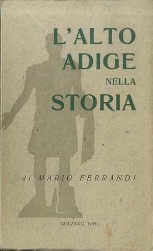Seller image for L'Alto Adige nella storia. for sale by Studio Bibliografico Adige