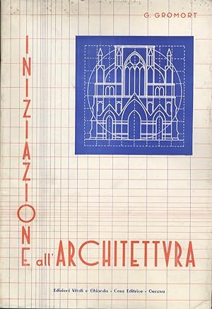 Seller image for Iniziazione all'architettura.: Prima edizione italiana a cura di G. Falcionelli. for sale by Studio Bibliografico Adige
