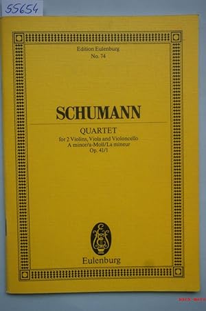 Quartet for 2 Violins, Viola and Violoncelllo, A-minor/a-Moll/La mineur. by Robert Schumann. Op. ...