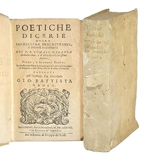 Immagine del venditore per Poetiche Dicerie overo Vaghissime Descrittioni, e Discorsi Accademici [.]. Prima, e seconde parte. In questa novissima Editione accresciute di cinquanta Dicerie, e del Discorso de Biasimi d'Amore. venduto da Versandantiquariat Wolfgang Friebes