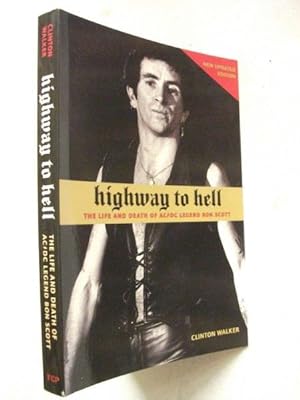 Highway to Hell: The Life and Death of AC/DC Legend Bon Scott