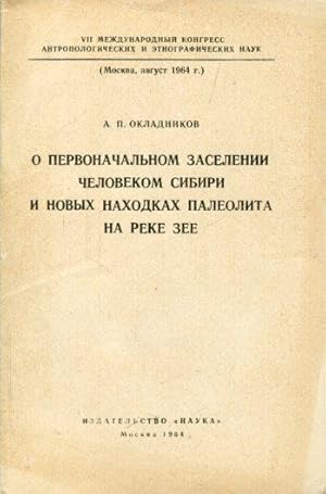 O perwonatschalnom saselenii tschelowekom cibirii i nowuich nachodkach paleolita na reke see.