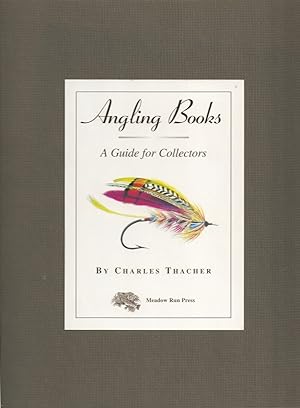 Seller image for ANGLING BOOKS: A GUIDE FOR COLLECTORS. By Charles Thacher. for sale by Coch-y-Bonddu Books Ltd