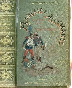 Bild des Verkufers fr FRANCAIS ET ALLEMANDS - HISTOIRE ANECDOTIQUE DE LA GUERRE DE 1870-1871 / Niederbronn, Wissembourg, Froeschwiller, Chlons, Reims, Buzancy, Beaumont, Mouzon, Bazeilles et Sedan / CINQUIEME EDITION. zum Verkauf von Le-Livre