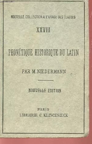 Bild des Verkufers fr PHONETIQUE HISTORIQUE DU LATIN - TOME XXVIII / NOUVELLE COLLECTION A L'USAGE DES CLASSES / NOUVELLE EDITION. zum Verkauf von Le-Livre