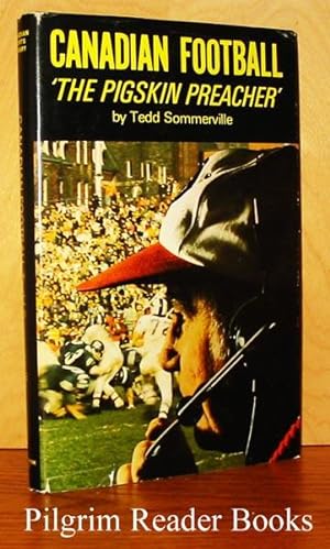 Canadian Football, The Pigskin Preacher (Canadian Sports Library)