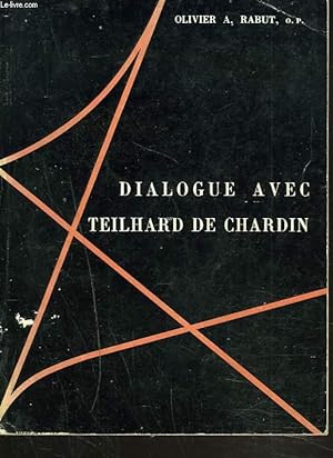 Seller image for DIALOGUE AVEC TEILHARD DE CHARDIN. for sale by Le-Livre