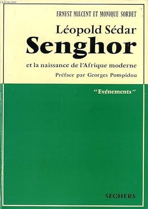 Bild des Verkufers fr LEOPOLD SEDAR SENGHOR ET LA NAISSANCE DE L'AFRIQUE MODERNE zum Verkauf von Le-Livre