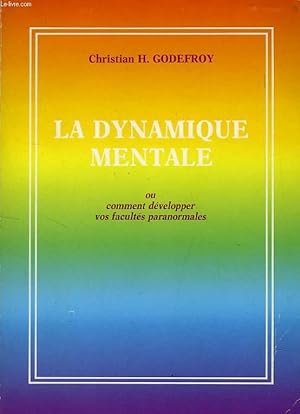 Seller image for LA DYNAMIQUE MENTALE, OU COMMENT DEVELOPPER VOS FACULTES PARANORMALES for sale by Le-Livre