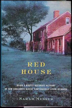 Seller image for Red House: Being a Mostly Accurate Account of New England's Oldest Continuously Lived-In House for sale by Bookmarc's