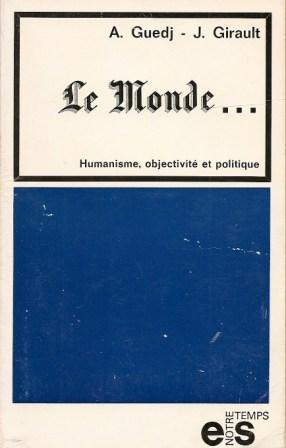 Bild des Verkufers fr Le Monde . Humanisme, Objectivite et Politique zum Verkauf von Works on Paper