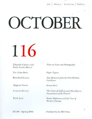 Image du vendeur pour OCTOBER 116: ART/ THEORY/ CRITICISM/ POLITICS - SPRING 2006 mis en vente par Arcana: Books on the Arts