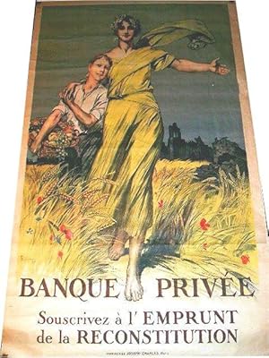 Affiche Lihographie en couleurs illustrée par Lelong. BANQUE PRIVEE - Emprunt de la Reconstitution.