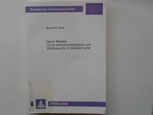 Bild des Verkufers fr Neue Medien, Unternehmensstrategien und Wettbewerb im Medienmarkt : eine wettbewerbstheoretische und -politische Analyse. Europische Hochschulschriften : Reihe 5, Volks- und Betriebswirtschaft ; Bd. 1601 zum Verkauf von books4less (Versandantiquariat Petra Gros GmbH & Co. KG)