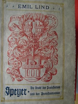 Imagen del vendedor de Speyer und der Protestantismus. Ein Buch vom K�mpfen, Leiden, Siegen und Schaffen des Protestantismus in der Stadt der Protestation. a la venta por Herr Klaus Dieter Boettcher