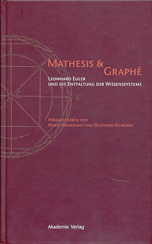 Mathesis & Graphé. Leonhard Euler und die Entfaltung der Wissenssysteme.