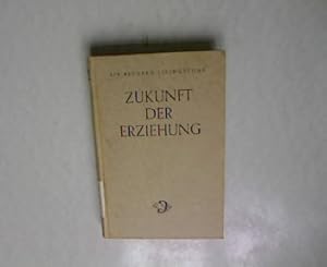 Image du vendeur pour Zukunft der Erziehung. mis en vente par Antiquariat Bookfarm