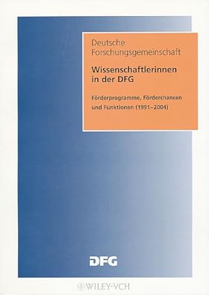 Bild des Verkufers fr Wissenschaftlerinnen in der DFG. Frderprogramme, Frderchancen und Funktionen (1991 - 2004). Deutsche Forschungsgemeinschaft (DFG). zum Verkauf von Fundus-Online GbR Borkert Schwarz Zerfa