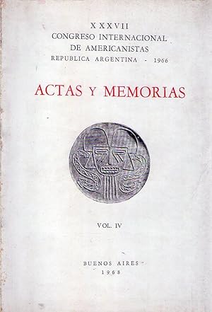 Imagen del vendedor de ACTAS Y MEMORIAS. Vol IV. XXXVII Congreso Nacional de Americanistas. Repblica Argentina 1966 a la venta por Buenos Aires Libros