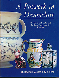 Immagine del venditore per A Potwork in Devonshire. The History and Products of the Bovey Tracey Potteries 1750-1836 venduto da Barter Books Ltd