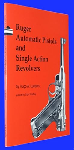 Ruger Automatic Pistols and Single Action Revolvers