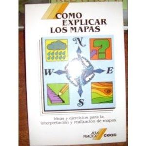 Cómo explicar los mapas. Ideas y ejercicios para la interpretación de mapas