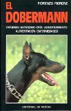 El dobermann. Orígenes. Estándar. Cría. Adiestramineto. Alimentación. Enfermedades.