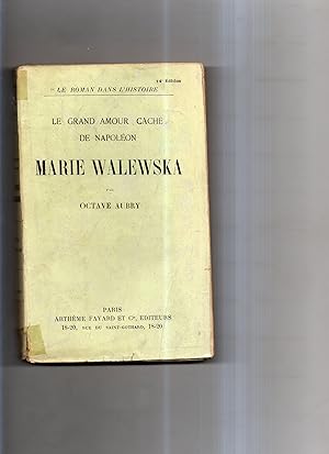 Le grand amour caché de Napoléon. MARIE WALEWSKA.