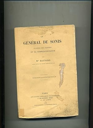 Bild des Verkufers fr LE GNRAL DE SONIS d aprs ses papiers et sa correspondance. zum Verkauf von Librairie CLERC