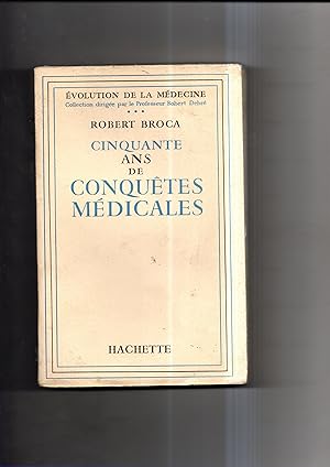 Seller image for CINQUANTE ANS DE CONQUTES MEDICALES. for sale by Librairie CLERC