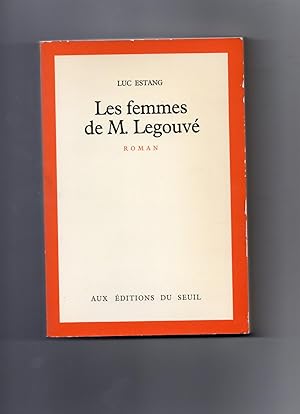 Image du vendeur pour LES FEMMES DE M. LEGOUVE. Roman suivi de TRIBUT A GABRIEL LEGOUVE mis en vente par Librairie CLERC