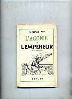 Bild des Verkufers fr L'AGONIE DE L'EMPEREUR. Rcit historique. zum Verkauf von Librairie CLERC
