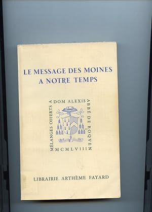 Seller image for LE MESSAGE DES MOINES A NOTRE TEMPS. for sale by Librairie CLERC